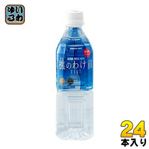 桜島 樵のわけ前1117 500ml ペットボトル 24本入 〔ミネラルウォーター〕