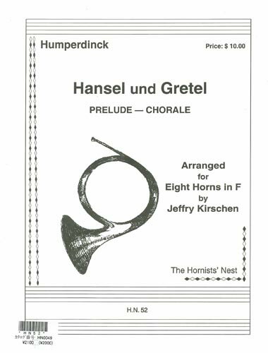 ☆【ホルンアンサンブル】フンパーディンク キルシェン編 前奏曲とコラール、歌劇「ヘンゼルとグレーテル」より8HN出版：Hornist Nest社グレード：B 1