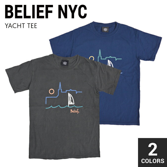 【割引クーポン配布中】 BELIEF NYC(ビリーフ) YACHT TEE Tシャツ 半袖 メンズ ストリート スケート 【単品購入の場合はネコポス便発送】【バーゲン】