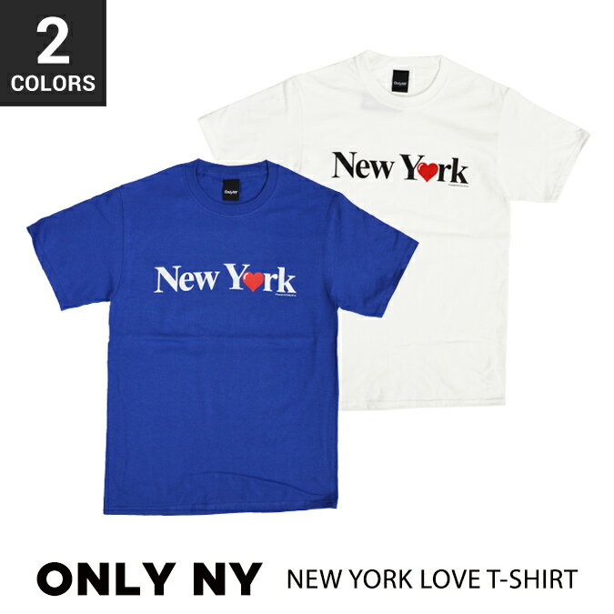 楽天NAKED-STORE【割引クーポン配布中】 ONLY NY （オンリーニューヨーク） Tシャツ New York Love T-shirt Tee 半袖 カットソー メンズ S-XL ブルー ホワイト 【単品購入の場合はネコポス便発送】【バーゲン】