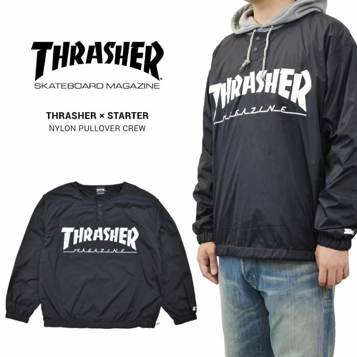 【割引クーポン配布中】 THRASHER (スラッシャー) × STARTER スターター NYLON PULLOVER CREW ナイロン プルオーバー クルー アウター ブルゾン メンズ M-XL ブラック STTH-2002 【あす楽対応】【RCP】【バーゲン】