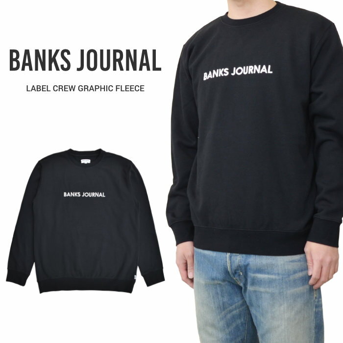 楽天NAKED-STORE【割引クーポン配布中】 BANKS JOURNAL （バンクス ジャーナル） スウェット LABEL CREW GRAPHIC FLEECE トレーナー フリース メンズ S-XL ブラック WFL0282 【あす楽対応】【RCP】【バーゲン】