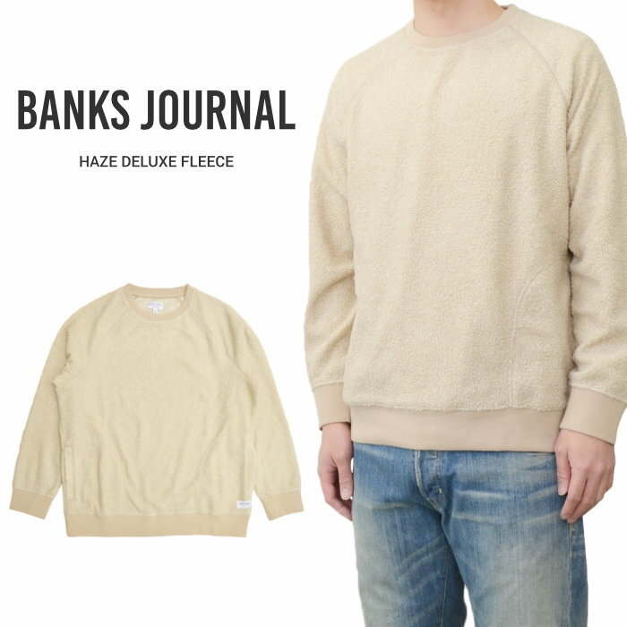 楽天NAKED-STORE【割引クーポン配布中】 BANKS JOURNAL （バンクス ジャーナル） スウェット HAZE DELUXE FLEECE トレーナー フリース メンズ S-XL WFL0279 【あす楽対応】【RCP】【バーゲン】