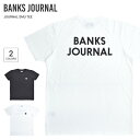 【割引クーポン配布中】 BANKS JOURNAL (バンクス ジャーナル) Tシャツ JOURNAL SMU S/S T-SHIRT TEE 半袖 トップス カットソー メンズ S-XL ブラック ホワイト SMTS0103 【単品購入の場合はネコポス便発送】【RCP】