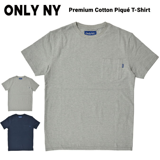 楽天NAKED-STORE【割引クーポン配布中】 ONLY NY （オンリーニューヨーク） PREMIUM COTTON PIQUE T-SHIRT TEE ポケット Tシャツ ポケT 半袖 メンズ クルーネックTシャツ ティーシャツ ストリート スケート 【単品購入の場合はネコポス便発送】【バーゲン】