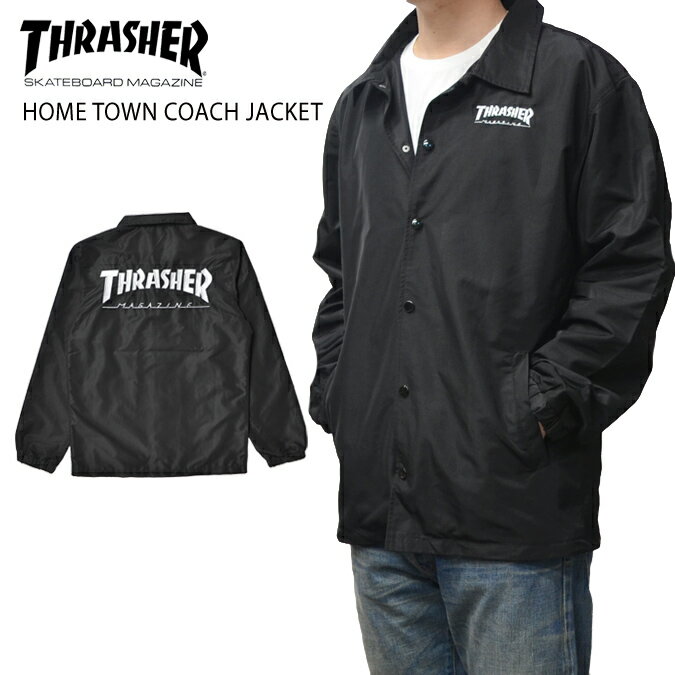 スラッシャー コーチジャケット メンズ 【割引クーポン配布中】 THRASHER (スラッシャー) HOMETOWN COACH JACKET コーチジャケット ナイロンジャケット ブルゾン メンズ ストリート スケート アウター 【あす楽対応】【RCP】【バーゲン】