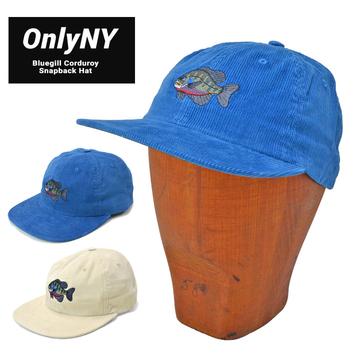 【割引クーポン配布中】 ONLY NY (オンリーニューヨーク) キャップ BLUEGILL CORDUROY SNAPBACK HAT CAP スナップバックキャップ 帽子 6パネルキャップ 【あす楽対応】