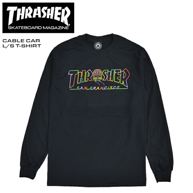 楽天NAKED-STORE【割引クーポン配布中】 THRASHER （スラッシャー） ロンT CABLE CAR L/S T-SHIRT TEE Tシャツ カットソー 長袖 メンズ S-XL ブラック 【単品購入の場合はネコポス便発送】【RCP】【バーゲン】