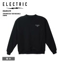 ELECTRIC/エレクトリック メンズ 撥水 トレーナー UNDERVOLT REVERSIBLE CREW 2024FALL/WINTER E24FU19 ...