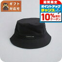 \10%割引クーポン&さらに+3倍★5/18限定/ カルバンクライン CALVIN KLEIN バケットハット K60K612035-0GK メンズ レディース...