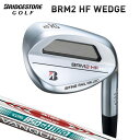 ブリヂストンゴルフ BRM2 HF ウェッジ 【標準品】N.S.PRO MODUS3 TOUR105 / N.S.PRO 850GH neo / VANQUISH BS50i