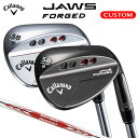 キャロウェイ JAWS FORGED ウェッジ N.S.PRO MODUS3 TOUR 105 スチールシャフト （日本正規品）【カスタムオーダー】 ジョーズ フォージド