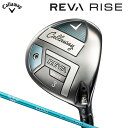 キャロウェイ REVA RISE ウィメンズ フェアウェイウッド (日本正規品)【標準品】 Callaway レヴァ ライズ レバ ライズ
