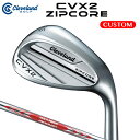 クリーブランド CVX 2 ZIPCORE ウエッジ N.S.PRO MODUS3 TOUR 105 DST スチールシャフト （日本正規品）【カスタムオーダー】 ジップコア