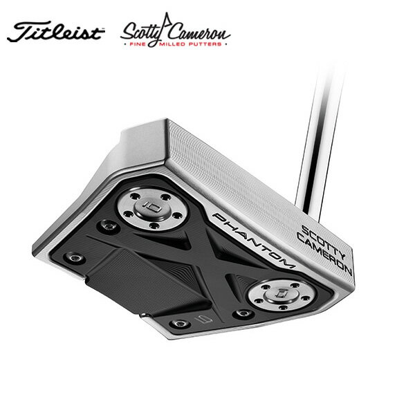 タイトリスト SCOTTY CAMERON PHANTOM X パター（日本正規品）スコッティ キャメロン ファントム X 2022 PHANTOM X 5 / PHANTOM X 5.5 / PHANTOM X 5s / PHANTOM X 7 / PHANTOM X 7.5 / PHANTOM X 9 / PHANTOM X 9.5 / PHANTOM X 11 / PHANTOM X 11.5 / PHANTOM X 12