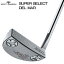 タイトリスト SCOTTY CAMERON SUPER SELECT DEL MAR パター（日本正規品）スコッティ・キャメロン スーパーセレクト デルマー