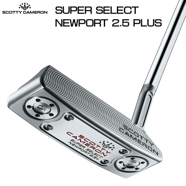 ^CgXg SCOTTY CAMERON SUPER SELECT NEWPORT 2.5 PLUS p^[i{KijXRbeBEL X[p[ZNg j[|[g2.5 { vX