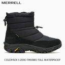 MERRELL メレル COLDPACK 3 ZERO THERMO TALL WATERPROOF コールドパック 3 ゼロ サーモ トール ウォータープルー...