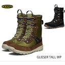 KEEN キーン GLIESER TALL WP MEN グリーザー トール ウォータープルーフ 防水ウインターブーツ メンズ ¥24,200