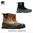 SOREL ソレル メンズ MEN′S BUXTON PULL ON BOOT WP バクストンプルオン ブーツ ウォータープルーフ スノーブーツ ¥20,90...