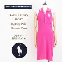 【SALE】ラルフローレン レディース ビッグポニー ノースリーブ ポロワンピースRalph Lauren BIGPONY Polo Shirts Dresses