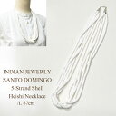 インディアンジュエリー サントドミンゴ族 5連 ホワイトシェル ヒシ ネックレスINDIAN JEWELRY SANTO DOMINGO 5-Strand Shell Heishi Necklace /L 67cm