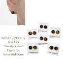 ピアス インディアンジュエリー ナバホ族　"Dorothy Yazzie" タイガーズアイ シルバー スタッド　ピアスINDIAN JEWELRY NAVAJO "Dorothy Yazzie" Tiger's Eye Silver Stud Pierce