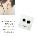 インディアンジュエリー ナバホ族 オニキス シルバー スタッド ピアスINDIAN JEWELRY NAVAJO