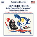 ケネス・フックス:弦楽四重奏曲 第5番(アメリカ風) 他