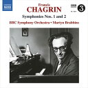 フランシス・シャグラン:交響曲 第1番&第2番