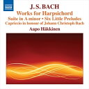 J.S.バッハ:チェンバロ作品集 組曲集 BWV818a,819a,832他