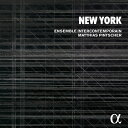 NEW YORK （アンサンブル アンテルコンタンポラン／ピンチャー） 2CD