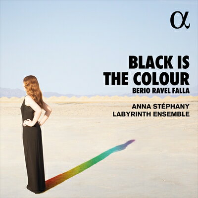 Black is the Colour 黒はあの人の好きな色　室内楽伴奏によるベリオ、ラヴェル、ファリャ歌曲集