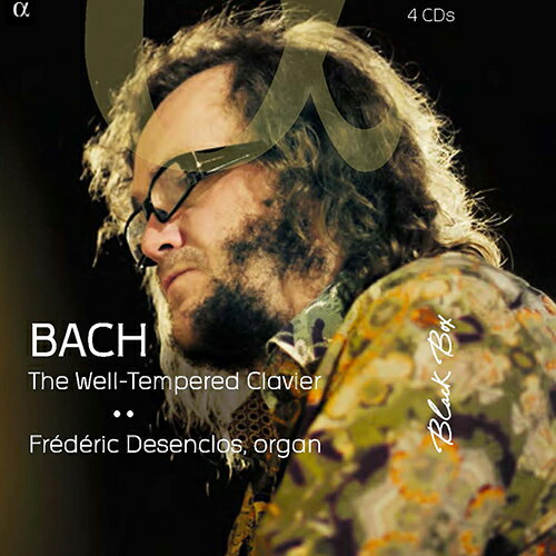 J.S. バッハ：オルガンによる、平均律クラヴィーア曲集第1巻、第2巻（デザンクロ）[4CD]