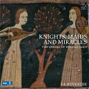 Knights、 Maids & Miracles-the Spring Of Middle Ages: La Reverdie 