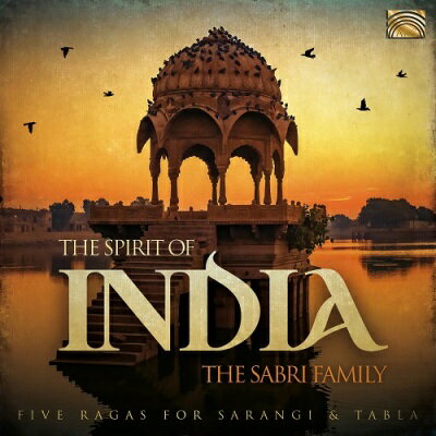 THE SPIRIT OF INDIA 5RAGAS FOR SARANGI&TABLA^The Sabri Family