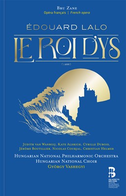 ラロ: 歌劇《イスの王》／ファン・ヴァンロイ、アルドリッチ、デュボワ、ヴァシュヘジ [2CD+BK]