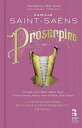 カミーユ・サン＝サーンス - Camille Saint-Saens (1835-1921)・歌劇「プロゼルピーヌ」ヴェロニク・ジャンス - Veronique Gens (ソプラノ)マリー＝アドリーヌ・アンリ - Marie-Adeline Henry (ソプラノ)クレメンス・ティルカン - Clemence Tilquin (ソプラノ)フレデリック・アントゥーン - Frederic Antoun (テノール)マティアス・ヴィダル - Mathias Vidal (テノール)アルタヴァスト・サルキシャン - Artavazd Sargsyan (テノール)フィリップ＝ニコラ・マルタン - Philippe-Nicolas Martin (バリトン)アンドリュー・フォスター＝ウィリアムズ - Andrew Foster-Williams (バス・バリトン)ジャン・テジャン - Jean Teitgen (バス)フランダース放送合唱団 - Flemish Radio Choirミュンヘン放送管弦楽団 - Munich Radio Orchestraウルフ・シルマー - Ulf Schirmer (指揮)録音: 7-9 October 2016、 Munchner Prinzregententheater、 Munich、 Germany