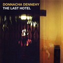 デネヒー:The Last Hotel