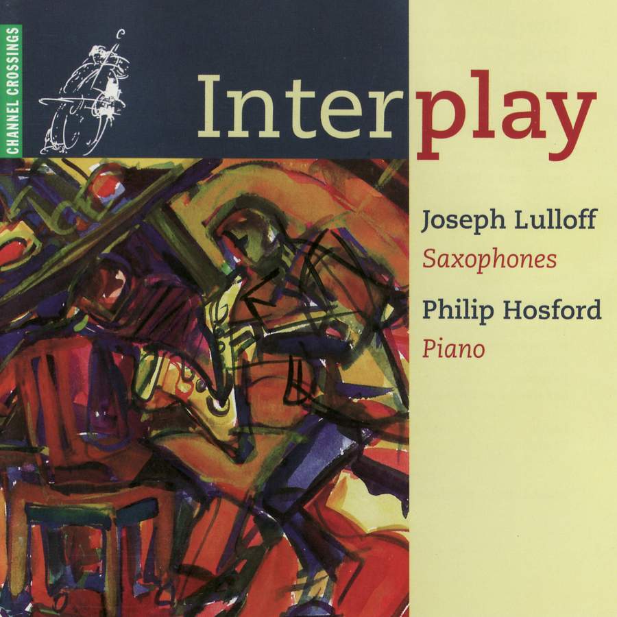 Interplay　サクソフォンとピアノのための作品集（ルロフ、ホスフォード）