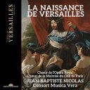 ヴェルサイユ落成時のフランス王室音楽/ジャン=バティスト・ニコラ 他