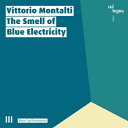 モンタルティ:The smell of Blur Electricity 〜パーカッション作品集