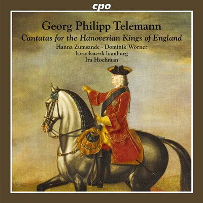 テレマン: イギリス王、ハノーファー選帝侯ジョージ1世のためのカンタータ集