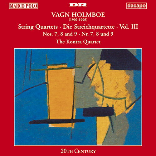 ヴァーフン・ホルンボー - Vagn Holmboe (1909-1996)・弦楽四重奏曲第7番 Op. 86・弦楽四重奏曲第8番 Op. 87・弦楽四重奏曲第9番 Op. 92コントラ四重奏団 - Kontra Quartet録音: 18-20 September 1996、 26-28 February 1997、 Danish Radio、 Studio 2、 Denmark