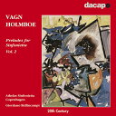 ヴァーフン・ホルンボー - Vagn Holmboe (1909-1996)・To the Seagulls and the Cormorants、 Op. 174、 No. 6・To the Calm Sea、 Op. 187、 No. 9・To a Pine Tree、 Op. 164、 No. 1・To the Pollution of Nature、 Op. 180、 No. 7・To a Willow Tree、 Op. 170、 No. 4・Trombone sonata、 Op. 172a・Music with Horn、 Op. 148アテラス・シンフォニエッタ・コペンハーゲン - Athelas Sinfonietta Copenhagenジョルダーノ・ベッリンカンピ - Giordano Bellincampi (指揮)録音: 30 May - 6 June 1999、 2 September 2000、 Lyngby Parkkapel、 Denmark