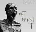 チェルンホイ:声による劇「enTmenschT」