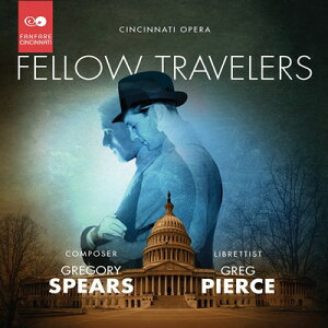 グレゴリー・スピアーズ: 歌劇《Fellow Travelers 同伴者》 [2CD]