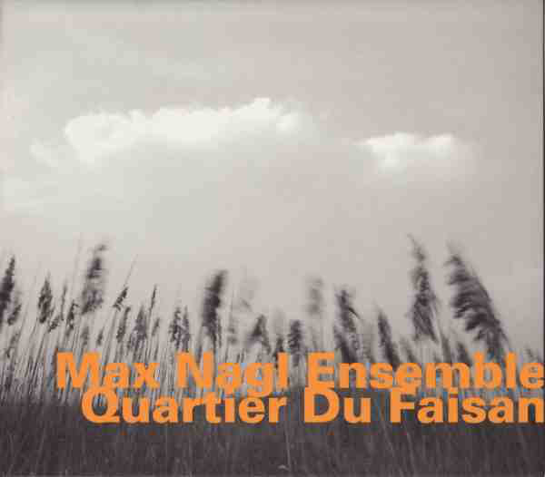 Max NAGL Ensemble - Quartier du Faisan[CD]