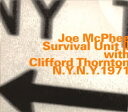 Joe McPHEE Suvival Unit with Clifford Thornton - Survival Unit II / N.Y.N.Y. 197...