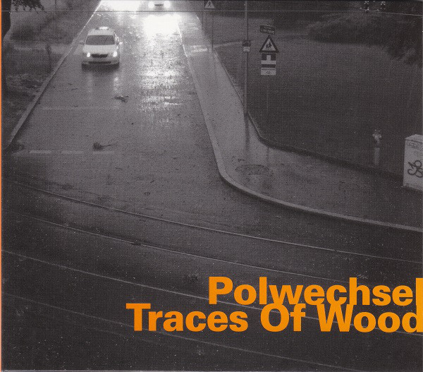 Polwechsel - Traces of Wood[CD]